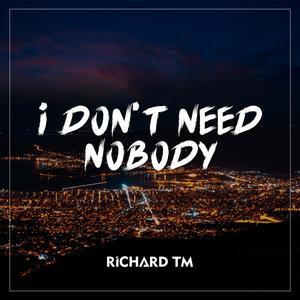 I Don't Need Nobody