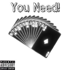 You Need! (Explicit)