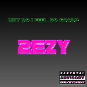 Why Do I Feel So Good? (Explicit)