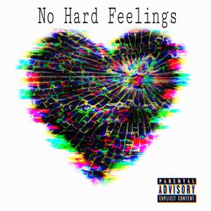 No Hard Feelings (Explicit)