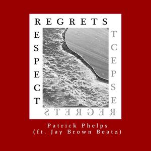 Regrets Respect(feat. Jay Brown Beatz)