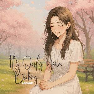 It's Only You Baby