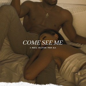 COME SEE ME (Explicit)