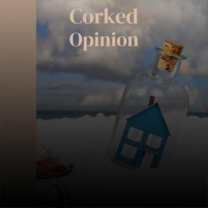 Corked Opinion