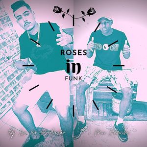 Roses in Funk (Explicit)