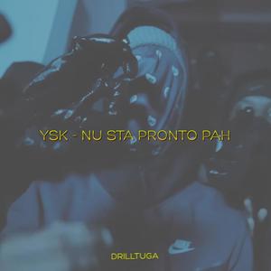 NU STA PRONTO PAH (feat. YSK) [Explicit]