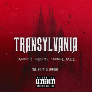 TRANSYLVANIA (feat. Danny G & worsedaze) [Explicit]