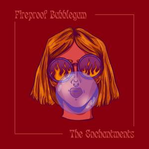 Fireproof Bubblegum (Explicit)