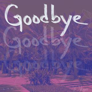 Goodbye