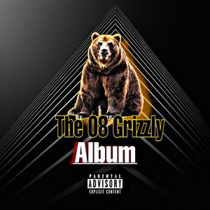 The 08 Grizzly Album (Explicit)