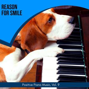 Reason For Smile - Positive Piano Music, Vol. 9