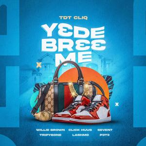 Y3de Br33me (feat. Click Huus, Willie Brown, Tripy Bone, Lashmo, P3T3 & Seven7)