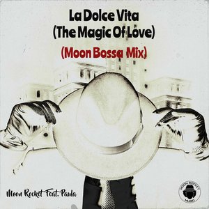 La Dolce Vita (The Magic Of Love) (Moon Bossa Mix Instrumental)