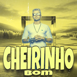 Cheirinho Bom (Explicit)