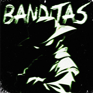 BANDITAS (SUPER SLOWED)