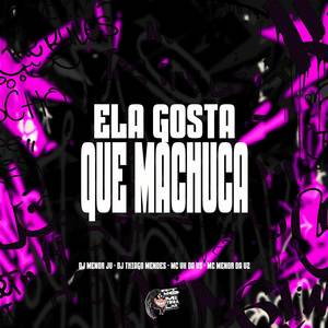 Ela Gosta Que Machuca (Explicit)