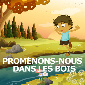 Promenons-nous dans les bois