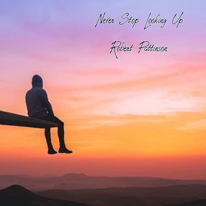 Never Stop Looking Up