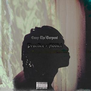 Practice = Addict (Explicit)