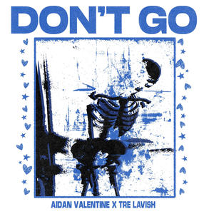 Don't Go (feat. Tre Lavish) (Remix)