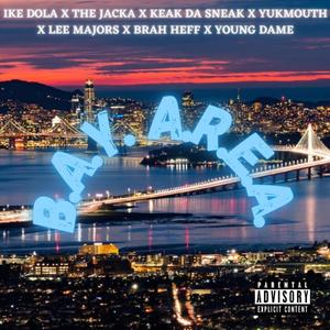 B.A.Y. A.R.E.A. (feat. Yukmouth, Luniz, Keak Da Sneak, The Jacka, Lee Majors, Young Dame & Brah Heff) [Explicit]