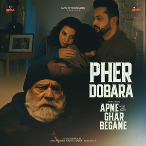 Pher Dobara (From "Apne Ghar Begane")