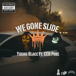 We Gone Slide (feat. CEH Poke) (Explicit)