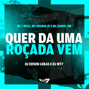 Quer da uma roçada vem (Explicit)