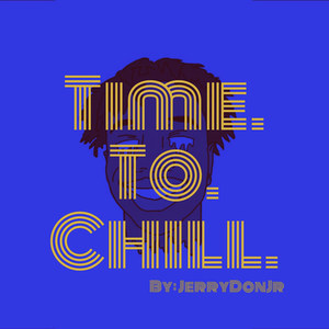 Time. to. Chill. (Explicit)