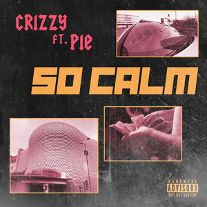 So Calm (feat. Pie) (Explicit)
