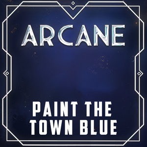 Paint The Town Blue (from "Arcane") (Cover)