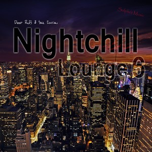 Nightchill Lounge 6 - Deep RnB & Soul Edition