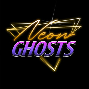 The Neon Ghosts (Explicit)