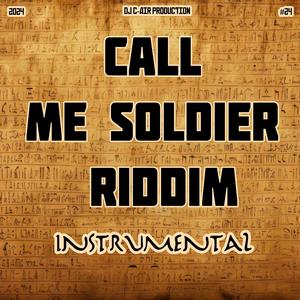 CALL ME SOLDIER RIDDIM