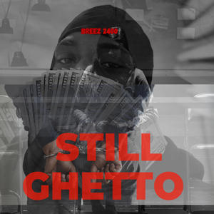 STILL GHETTO (OFFICAL AUDIO) [Explicit]