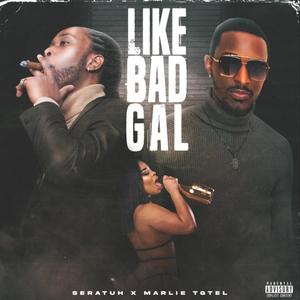 Like Bad Gal (Explicit)