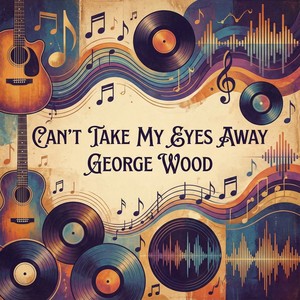 Can’t Take My Eyes Away