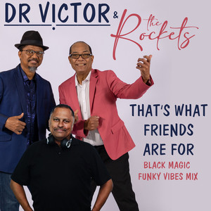 That’s What Friends are For (Black Magic Funky Vibes Mix)