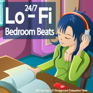 Lo-Fi Bedroom Beats 24/7 (Chill Hip Hop LoFi Background Relaxation Vibes)