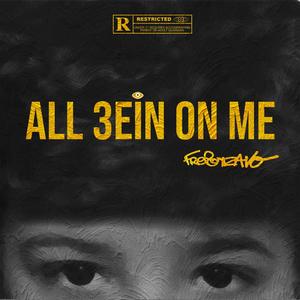 ALL 3EIN ON ME (Explicit)