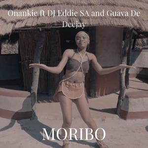 Onankie -Moribo (feat. Dj Eddie SA ft Guava De Deejay ) [Full Version]