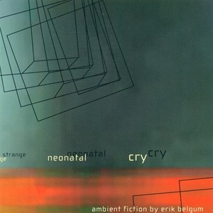 BELGUM, E.: Strange Neonatal Cry (Belgum, Inertia Ensemble)