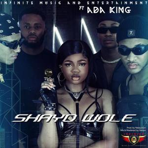Shayo Wole (feat. Ada King)