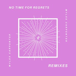 No Time for Regrets (Remixes)