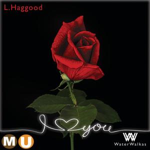 I Love You (feat. L. Haggood) [Explicit]