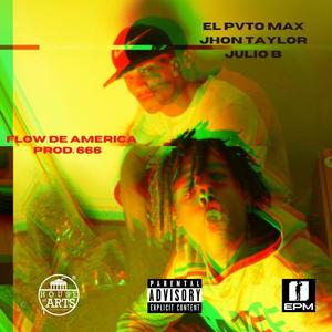 Flow De America (feat. Julio B & Jhon Taylor) (Explicit)