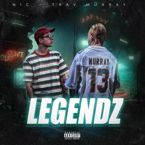 LEGENDZ (feat. Trav Murray) [Explicit]