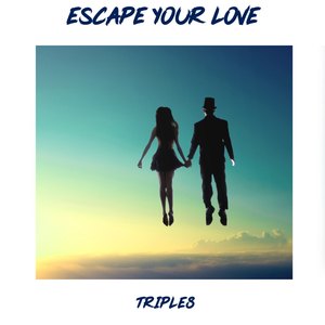 Escape Your Love