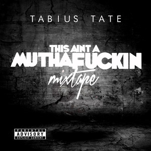 This Ain't A Muthaf*ckin Mixtape