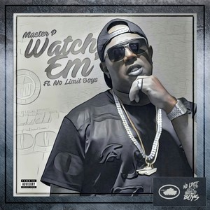 Watch 'Em (feat. No Limit Boys) - Single [Explicit]